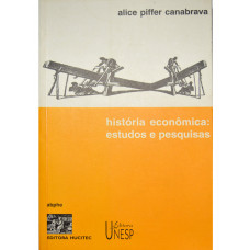História Econômica: estudos e pesquisas (CANABRAVA, Alice Piffer)