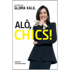 Alô, Chics! (KALIL, Gloria)