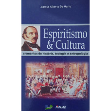 Espiritismo & Cultura - Elementos de História, Teológia e Antropologia (MARIO, Marcus Alberto de)