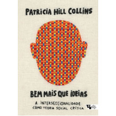 Bem Mais que Ideias: a Interseccionalidade Como Teoria Social Crítica (COLLINS, Patricia Hill) 