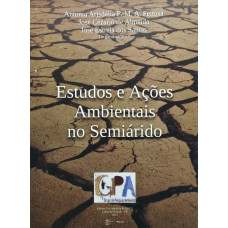 Estudos e Ações Ambientais no Semiárido (ARISDÉLIA F.M.A. Feitosa - CEZARIO DE ALMEIDA, José - ESTRELA DOS SANTOS, José)