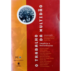 O Trabalho da Multidão (PACHECO, Anelise; COCCO, Giuseppe; VAZ, Paulo)