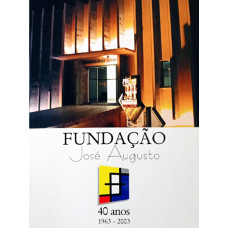 Fundação José Augusto: 40 Anos 1963 - 2003 (LAMARTINE, Juvenal)