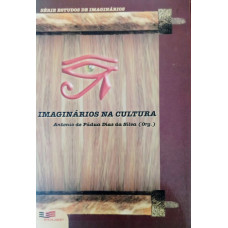 Imaginários na Cultura (SILVA, Antônio de Pádua Dias da) [Org.]