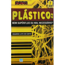 Plástico: Bem supérfluo ou mal necessário? (DO CANTO, Eduardo Leite)