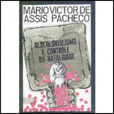 Neocolonialismo e Controle de Natalidade (PACHECO, Mário Victor de Assis)