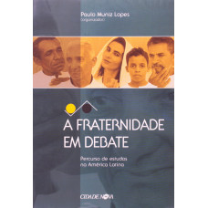 Fraternidade em Debate (LOPES, Paulo Muniz)