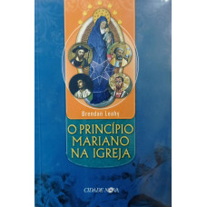 O Princípio Mariano na Igreja (LEAHY, Brendan)