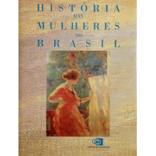 História das Mulheres no Brasil (DEL PRIORE, Mary) [Org]