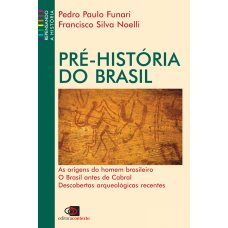Pré-História do Brasil (FUNARI, Pedro Paulo; NOELLI, Francisco Silva;)