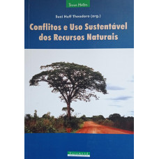 Conflitos e Uso Sustentável dos Recursos Naturais (THEODORO, Suzi Huff)