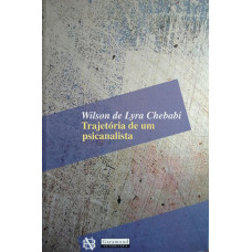 Trajetória de um Psicanalista (CHEBABI, Wilson de Lyra)