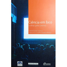 Ciência em Foco - o Olhar pelo Cinema (GARCIA, Gabriel Cid de; COIMBRA, Carlos A. Q.) [Orgs]