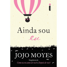 Ainda sou Eu - Trilogia Como Eu Era Antes de Você - livro três (MOYES, Jojo)