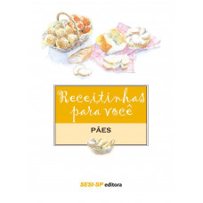 Receitinhas para você – Pães Vol. 4 (SESI-SP)