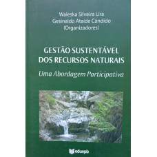 Gestão Sustentável dos Recursos Naturais (Silveira Lira, Waleska - ATAÍDE Cândido, Gesinaldo) 