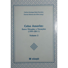 Celso Amorim: Entre Virtudes e Vocações (1991-2011) Vol. 2 (FERREIRA, Carlos Henrique Ruiz; SILVA, Daniel Afonso da)