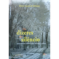 Os Dizeres do Silêncio: apontamentos culturais sobre literatura e política (DE MEDEIROS, Elizete Amaral)
