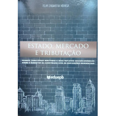 Estado, Mercado e Tributação (NÓBREGA, Felipe Crisanto M.)