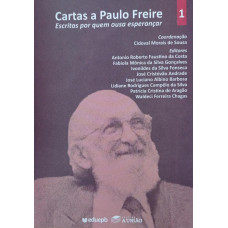 Cartas a Paulo Freire - Escritas por quem ousa esperançar (SOUSA, Cidoval Morais de) [Orgs.]