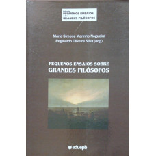 Pequenos Ensaios Sobre Grandes Filósofos (NOGUEIRA, Maris SImone M; SILVA, Reginaldo Oliveira)