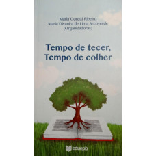 Tempo de tecer,Tempo de colher (RIBEIRO, Maria Goretti; ARCOVERDE, Maria Divanira de Lima)