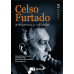 BOX Celso Furtado - A esperança militante (DE SOUSA, Cidoval Morais; THEIS, Ivo Marcos; BARBOSA, José Luciano Albino)
