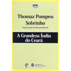 A grandeza índia do Ceará (POMPEU SOBRINHO, Thomaz)
