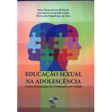 Educação sexual na adolescência como estratégia de promoção em saúde (BRILHANTE, Aline Veras Morais; CATRIB, Ana Maria Fontenelle; SILVA, Raimunda Magalhães da)