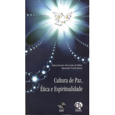Cultura de paz, ética e espiritualidade (MATOS, Kelma Socorro Alves Lopes de; NONATO JR, Raimundo)