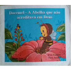 Docemel - A Abelha que não acreditava em Deus (DIAS, Robson)