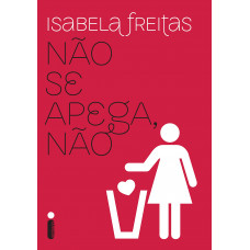Não se apega, não. (FREITAS, Isabela)