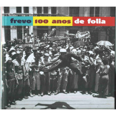 Frevo 100 Anos De Folia (TIMBRO EDITORA)