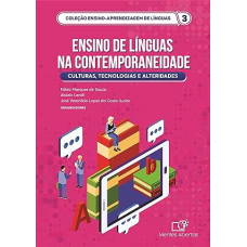 Ensino de Línguas na Contemporaneidade - Cultura, Tecnologias e Alteridades (SOUZA, Fábio M.; LENDL, Aluízio; COSTA JR. José Veranildo)