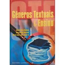Gêneros Textuais & Ensino (DIONISIO, Angela Paiva; MACHADO, Anna Rachel; BEZERRA, Maria Auxiliadora)