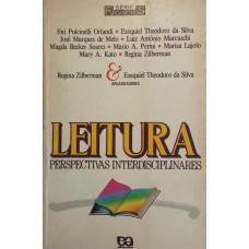 Leitura Perspectivas Interdisciplinares (ZILBERMAN, Regina; DA SILVA, Ezequiel Theodoro)