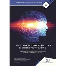 Linguagem, Cibercultura e Educomunicação - Gestão da Informação e do Conhecimento por Meio de Ambientes DIgitais 