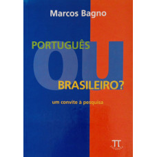 Português ou Brasileiro? (BAGNO, Marcos)