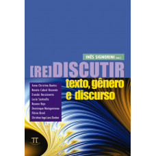 [RE]Discutir - Texto, Gênero e Discurso (SIGNORINI, Inês) [Org.]