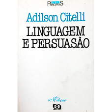 Linguagem e Persuasão (CITELLI, Adilson)