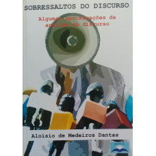 Sobressaltos do Discurso (DANTAS, Aloísio de Medeiros)