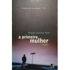 A Primeira Mulher (NETO, Miguel Sanches)