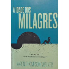 A Idade dos Milagres (WALKER, Karen Thompson)