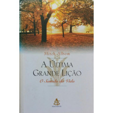 A Última Grande Lição (ALBOM, Mitch)