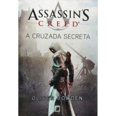 Assassins Creed A Cruzada Secreta (BOWDEN, Oliver)