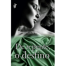De repente, o destino (FOX, Susan)