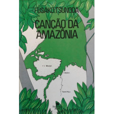 Canção da Amazônia (TSUNODA, Fusako)