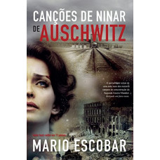 Canções de ninar de Auschwitz (ESCOBAR, Mario)