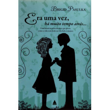 Era uma Vez, há muito tempo atrás (PASULKA, Brigid)