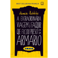 A Extraordinária Viagem do Faquir que Ficou preso em um Armário Ikea (PUERTOLAS, Romain)